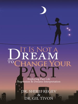 cover image of It Is Not a Dream to Change Your Past